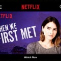 Sortie : When We First Met 